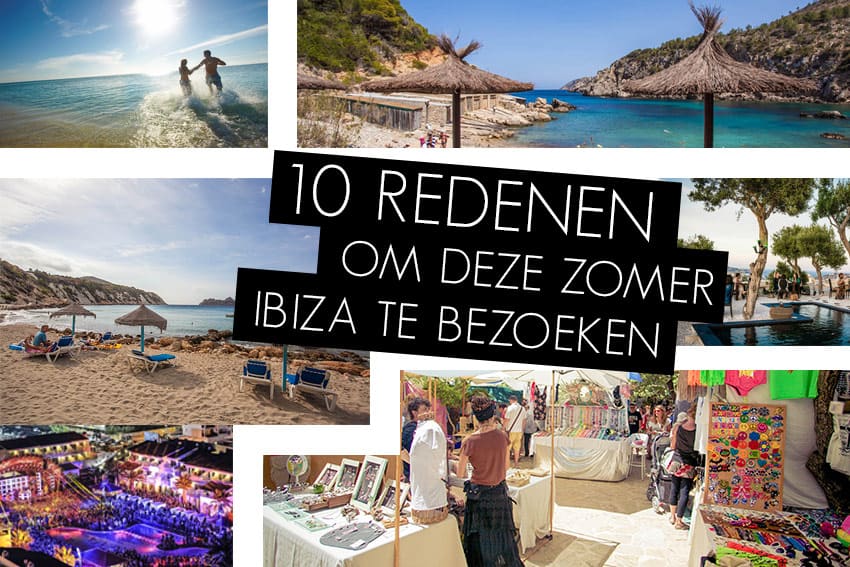 10 redenen waarom jij naar Ibiza moet gaan deze zomer